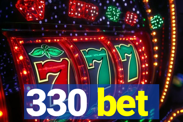 330 bet